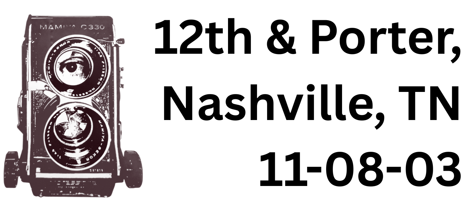 12th & Porter Nashville, TN — 11-08-03
