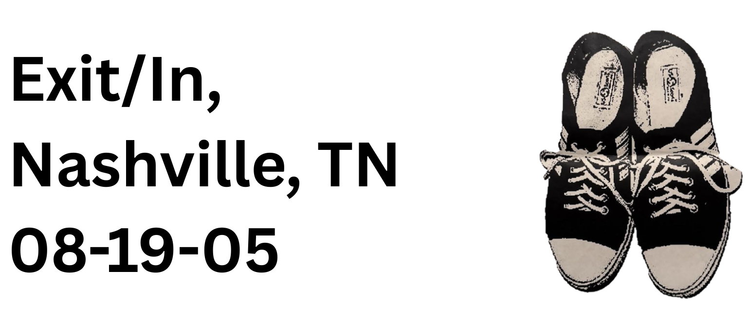 Exit/In, Nashville, TN — 08-19-05
