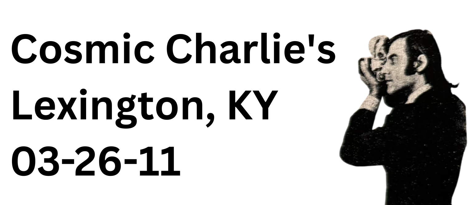 Cosmic Charlie's, Lexington, KY — 03-26-11